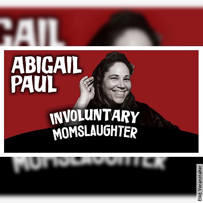 Abigail Paul "Involuntary Momslaughter" - This english comedy programme puts the "diss" into disfunction!