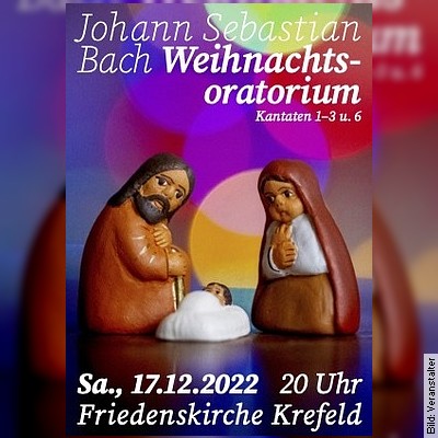Alle Jahre wieder – Das Weihnachtsoratorium in Krefeld am 17.12.2022 – 20:00 Uhr