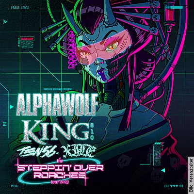 ALPHA WOLF / KING 810 / TEN56 / XILE - THE STEPPIN’ OVER ROACHES TOUR 2023