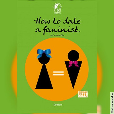 How to date a feminist in Bad Freienwalde am 28.04.2023 – 19:00 Uhr