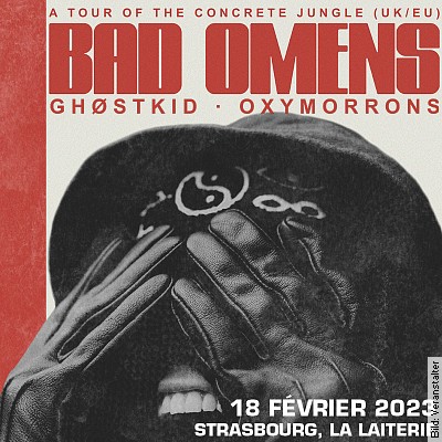 Bad Omens "A Tour Of The Concrete Jungle " + Ghøstkid + Oxymorrons