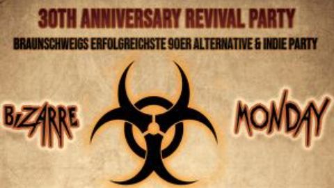 Bizarre Monday 30th Anniversary Revival Party
