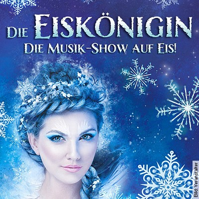 Die Eiskönigin  Die Musik-Show auf Eis – Mit der Musik des Welterfolges in Paderborn am 15.02.2023 – 19:00 Uhr