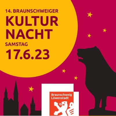 Braunschweiger Kulturnacht 2023 Ihre Eintrittskarte in eine Kulturwelt mit über 2.500 Künstlern