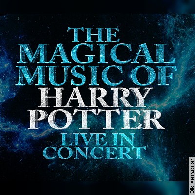 The Magical Music of Harry Potter – Live in Concert in Mainz am 25.03.2023 – 16:00 Uhr