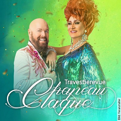Chapeau Claque * Travestie * Livegesang - Traum und Wirklichkeit verwischen in der Welt von La Revue