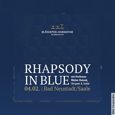 Rhapsody in Blue – Neujahrskonzert der Bläserphilharmonie Schweinfurt am 28.01.2023 – 19:30 Uhr