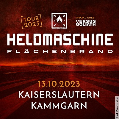 Heldmaschine – Flächenbrand Tour 2023 + Special Guest: Versus Goliath in Kaiserslautern am 13.10.2023 – 20:00 Uhr