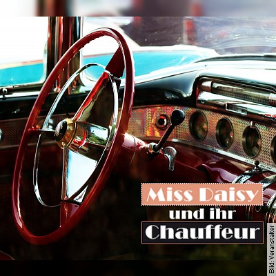 Miss Daisy und ihr Chauffeur in St. Ingbert am 05.03.2023 – 19:30 Uhr