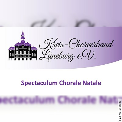 Kreis-Chorverband Lüneburg – Spectaculum Chorale Natale am 10.12.2022 – 20:00
