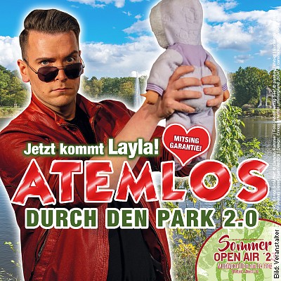 Atemlos durch den Park 2.0 – Jetzt kommt Layla! in Magdeburg am 23.06.2023 – 20:00 Uhr