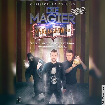 Die Magier - Die Freakshow Tour - Rock ’ n ‘ Magic Mystery - Show