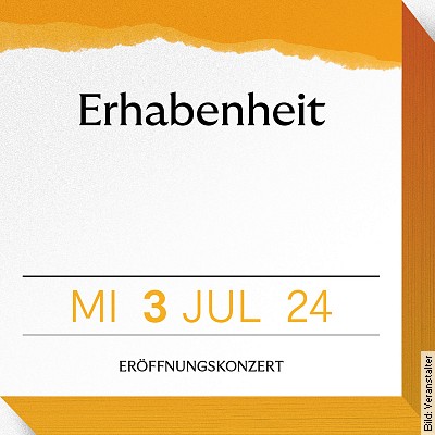Eröffnungskonzert ERHABENHEIT in Speyer am 03.07.2024 – 19:30 Uhr