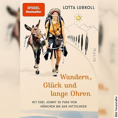 Lotta Lubkoll Wandern, Glück und lange Ohren Vortrag – Multivision, Lesung in Haßfurt am 17.05.2023 – 20:00 Uhr