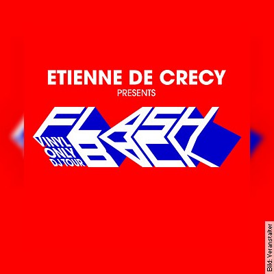 Etienne de Crecy Presents Flashback Vinyl Only Dj Tour – 4 hours set + Guest  – 23h45 in Strasbourg am 29.04.2023 – 23:45 Uhr