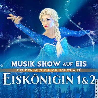 Die Eiskönigin – Musikshow auf Eis in Bad Homburg am 07.03.2024 – 19:00 Uhr