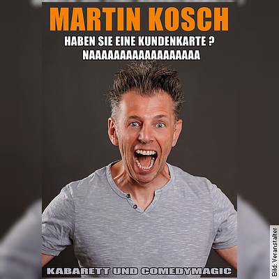 Martin Kosch - Haben Sie eine Kundenkarte NAAAAAAAAAAAAA in Wien