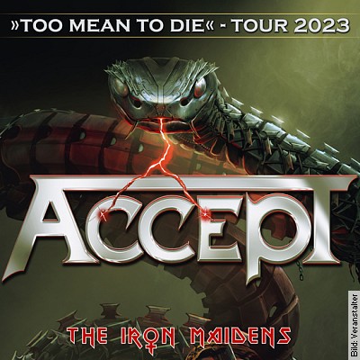 Accept – Too  Mean To Die – Tour 2023 in Neu-Ulm am 16.02.2023 – 19:30 Uhr