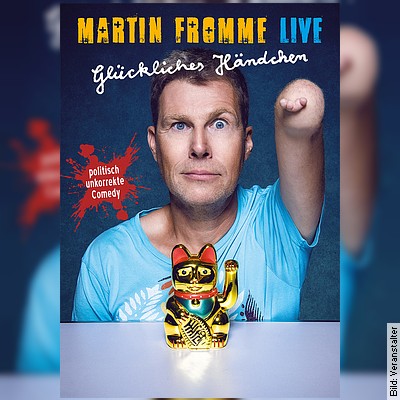 Martin Fromme – Glückliches Händchen in Lorsch am 17.03.2023 – 20:30 Uhr