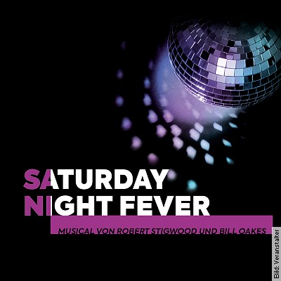 Saturday Night Fever - Musical von Robert Stigwood und Bill Oakes in Herzogenrath