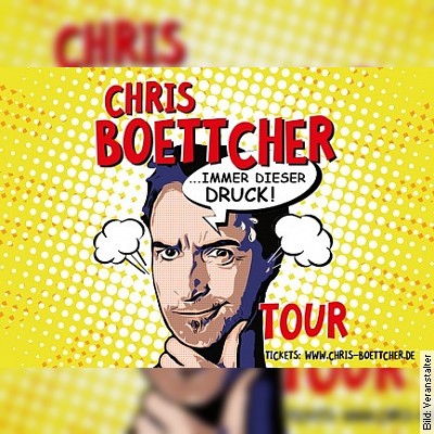Chris Böttcher – Immer dieser Druck! in Nagold  am 11.03.2023 – 20:00 Uhr
