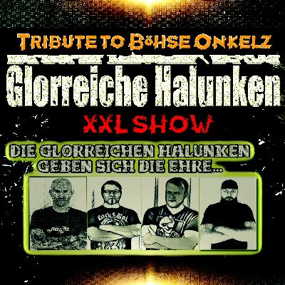 Glorreiche Halunken Tribute to Böhse Onkelz - XXL Show