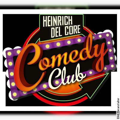 Heinrich del Core Comedy Club – präsentiert 3 Überraschungsgäste in Ludwigsburg am 15.01.2023 – 19:00 Uhr