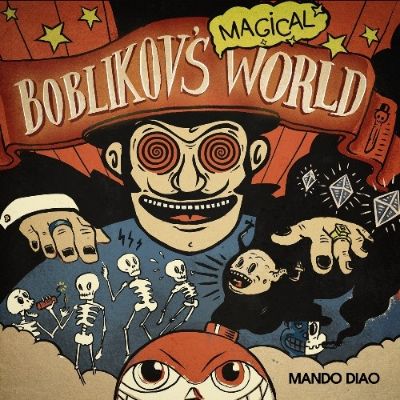 Mando Diao - Boblikov's Magical World Tour