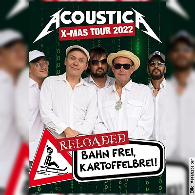 Acoustica: X-Mas Show 2022 – Bahn frei, Kartoffelbrei – RELOADED in Weißenfels am 25.12.2022 – 21:00
