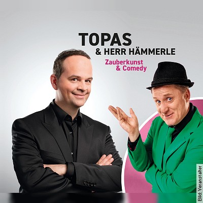 Topas und Hämmerle - Zauberkunst und Comedy in Ludwigsburg