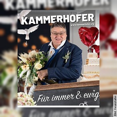 Walter Kammerhofer – Für immer und ewig .. in Landau an der Isar am 02.02.2023 – 20:00 Uhr