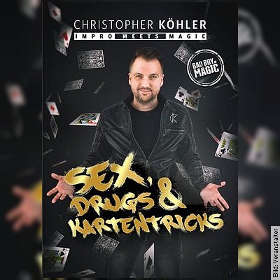 Christopher Köhler – SEX, DRUGS & KARTENTRICKS! in Wiesbaden am 23.09.2023 – 20:00 Uhr