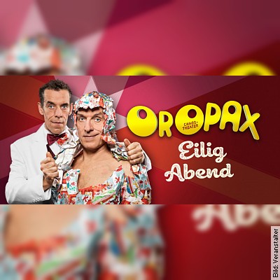 Oropax – Eilig Abend in Freiburg am 22.12.2022 – 20:00