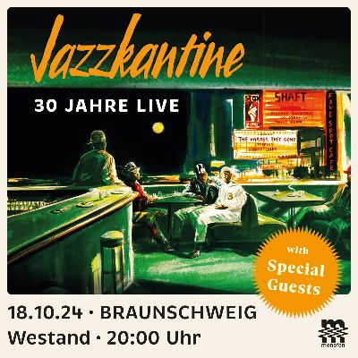 Jazzkantine – 30 Jahre Live ! in Braunschweig am 18.10.2024 – 20:00 Uhr