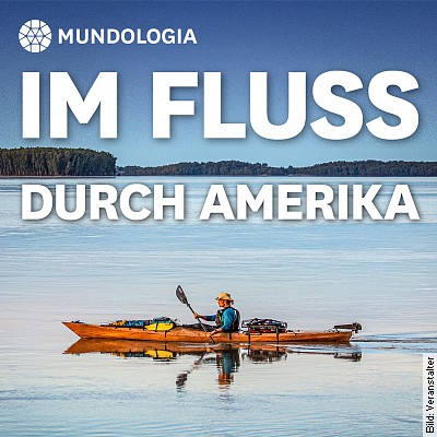 MUNDOLOGIA: Im Fluss durch Amerika in Freiburg – Betzenhausen am 09.01.2023 – 19:30