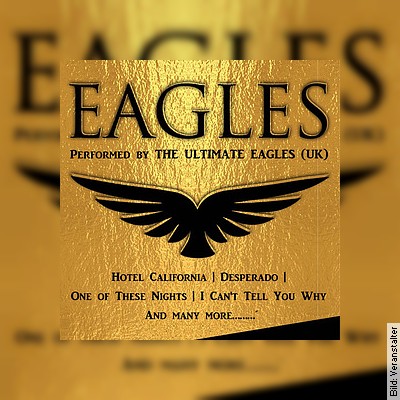 Ultimate Eagles – The best EAGLES  SHOW in the world in Würzburg