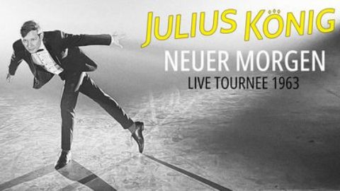 Julius König - NEUER MORGEN LIVE TOURNEE 1963
