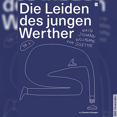 Die Leiden des jungen Werther – nach Johann Wolfgang von Goethe in Erlangen am 17.04.2024 – 20:00 Uhr