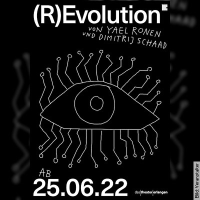 (R)Evolution – Eine Anleitung zum Überleben im 21. Jahrhundert – von Yael Ronen und Dimitrj Schaad in Erlangen am 26.02.2023 – 18:00 Uhr