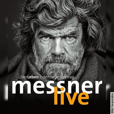 Reinhold Messner ÜberLeben in Erlangen am 07.11.2024 - 20:00 Uhr