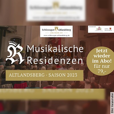 Musikalische Residenzen 2023_4 Veranstaltungen in Altlandsberg am 25.02.2023 – 19:00 Uhr