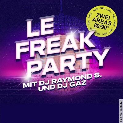 LeFreak Party - Die Kult-Party mit DJ Ray & DJ GAZ