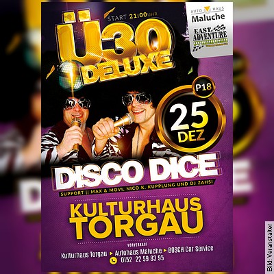 Ü30 DELÜXE – mit Disco Dice, Max & Movi, Nico K. Kupplung und DJ Zashi in Torgau am 25.12.2022 – 21:00 Uhr
