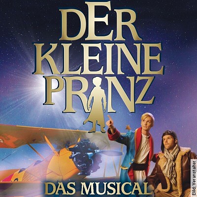 Der kleine Prinz – Das Musical in 3D in Traunreut am 05.01.2023 – 18:00 Uhr