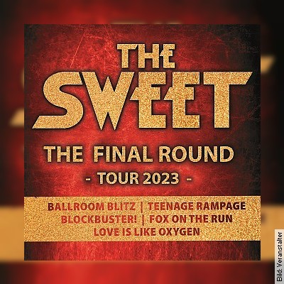 The Sweet – The Final Round  Tour 2023 in Stuttgart am 12.10.2023 – 20:00 Uhr