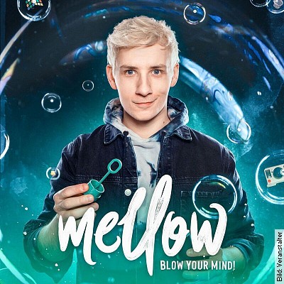 Mellow – Blow Your Mind! Magie & Illusionen Live! in Reutlingen am 02.03.2024 – 19:00 Uhr