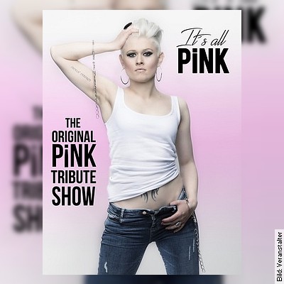 ITS ALL PINK – Pink Show in Idstein-Wörsdorf am 01.04.2023 – 20:00 Uhr