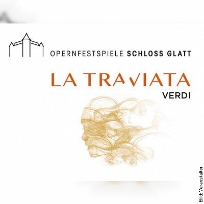 Opernfestspiele Schloss Glatt 2023 - La Traviata von Giuseppe Verdi
