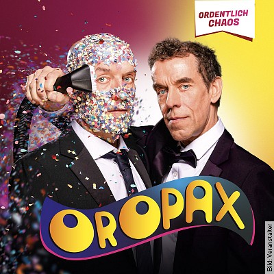 Oropax – Ordentlich Chaos in Dresden am 07.03.2025 – 20:00 Uhr