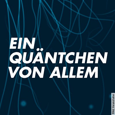 ein quäntchen von allem in Tübingen am 31.03.2023 – 20:00 Uhr